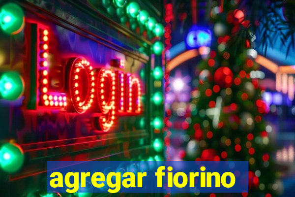 agregar fiorino